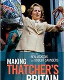 Making Thatcher’s Britain