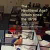 The Neoliberal Age? Britain since the 1970s