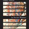 Other Voices in Soviet History: Collected for a Devil’s Advocate